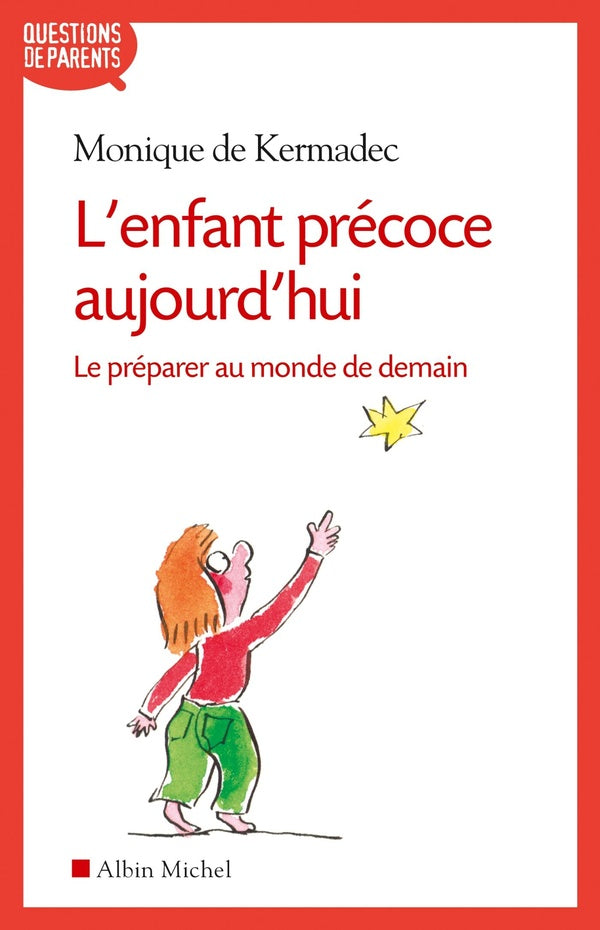 L'enfant précoce aujourd'hui ; le préparer au monde de demain
