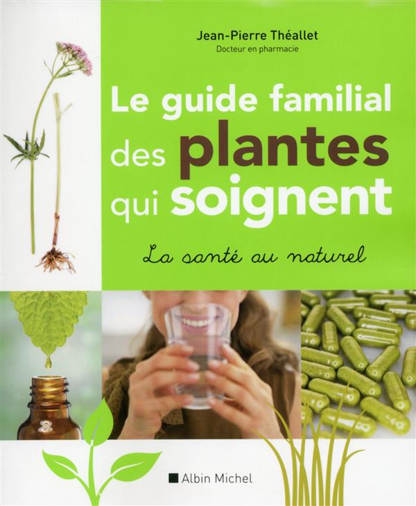 Le guide familial des plantes qui soignent