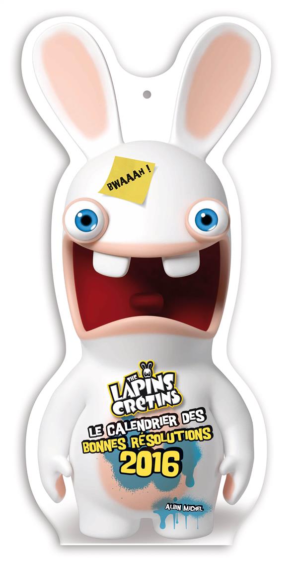 The Lapins Crétins : le calendrier des bonnes résolutions (édition 2016)