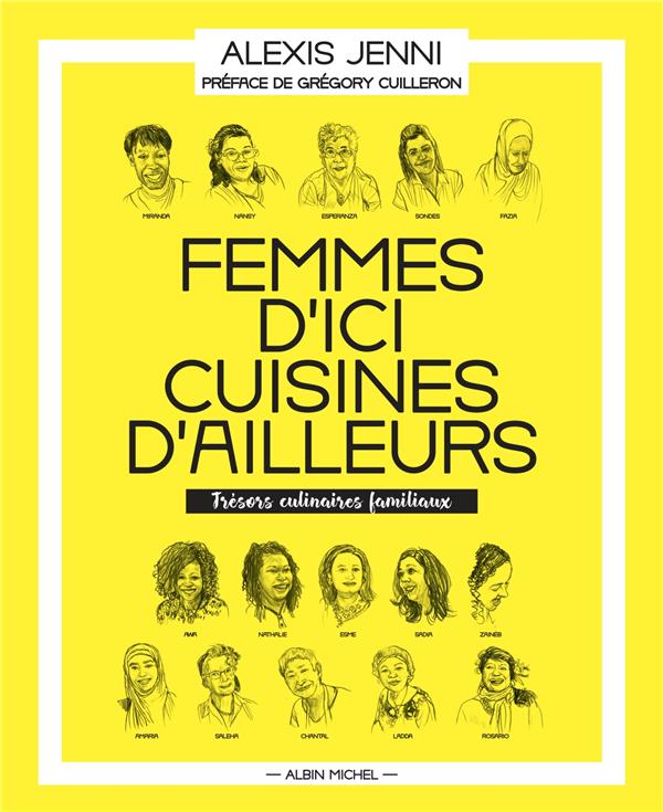 Femmes d'ici, cuisines d'ailleurs ; trésors culinaires familiaux