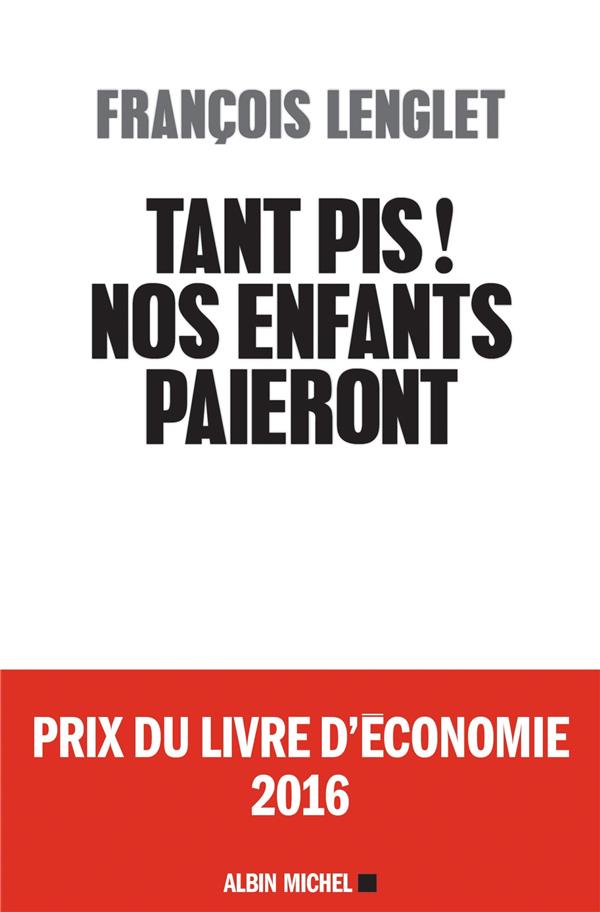 Tant pis ! nos enfants paieront