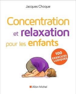 Concentration et relaxation pour les enfants (édition 2016)