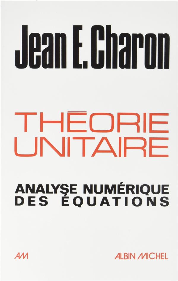Théorie unitaire ; analyse numérique des équations