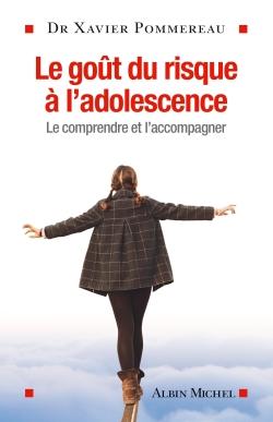 Le goût du risque à l'adolescence ; le comprendre et l'accompagner