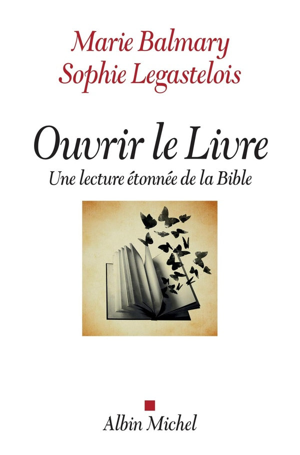 Ouvrir le livre ; une lecture étonnée de la Bible