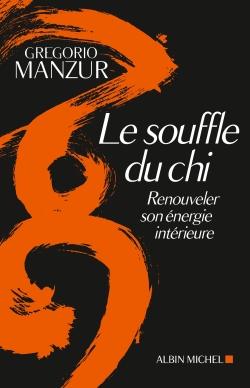 Le soufle du chi ; renouveler son énergie intérieure