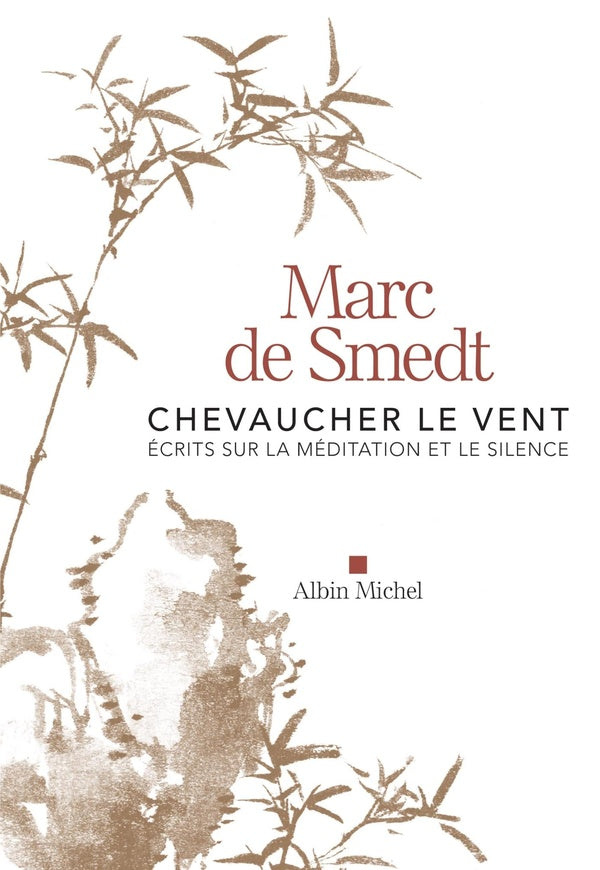 Chevaucher le vent ; écrits sur la méditation et le silence