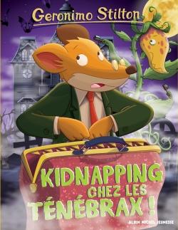 Geronimo Stilton Tome 55 : kidnapping chez les Ténébrax !