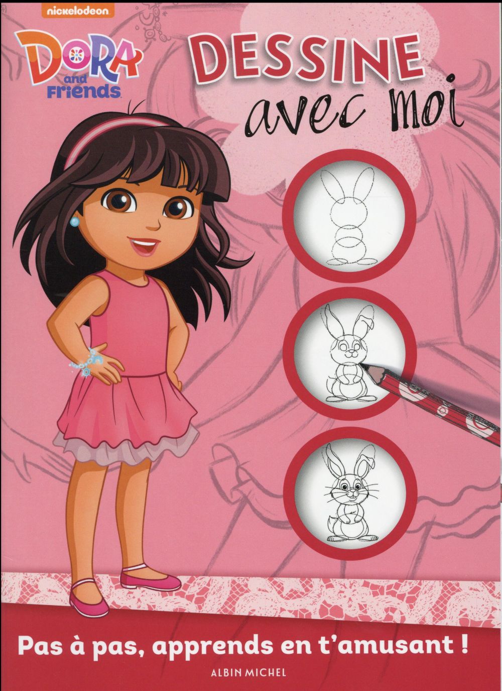 Dora and friends : dessine avec moi