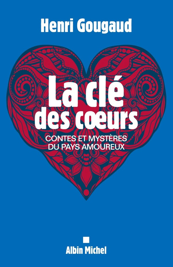 La clé des coeurs ; contes et mystères du pays amoureux