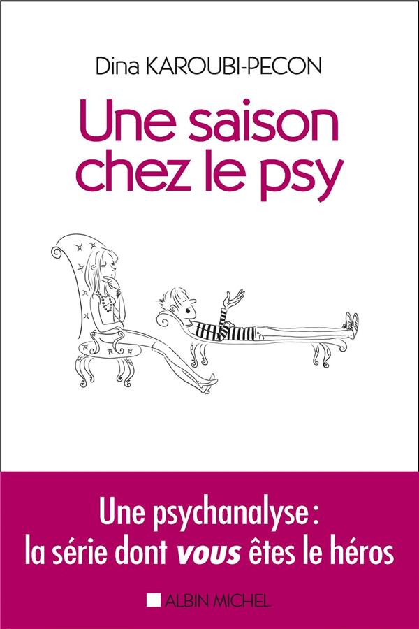 Une saison chez le psy ; une psychanalyse : la série dont vous êtes le héros
