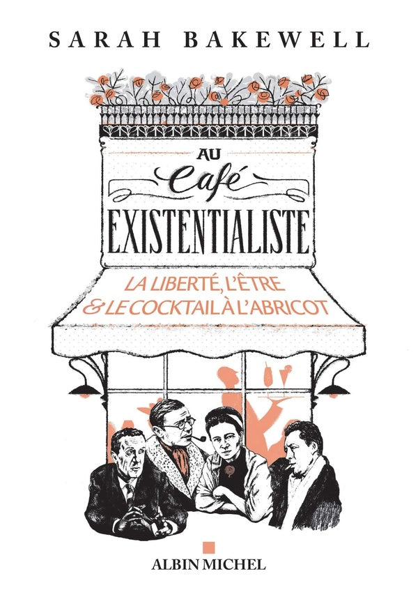 Au café existentialiste ; la liberté, l'être et le cocktail à l'abricot