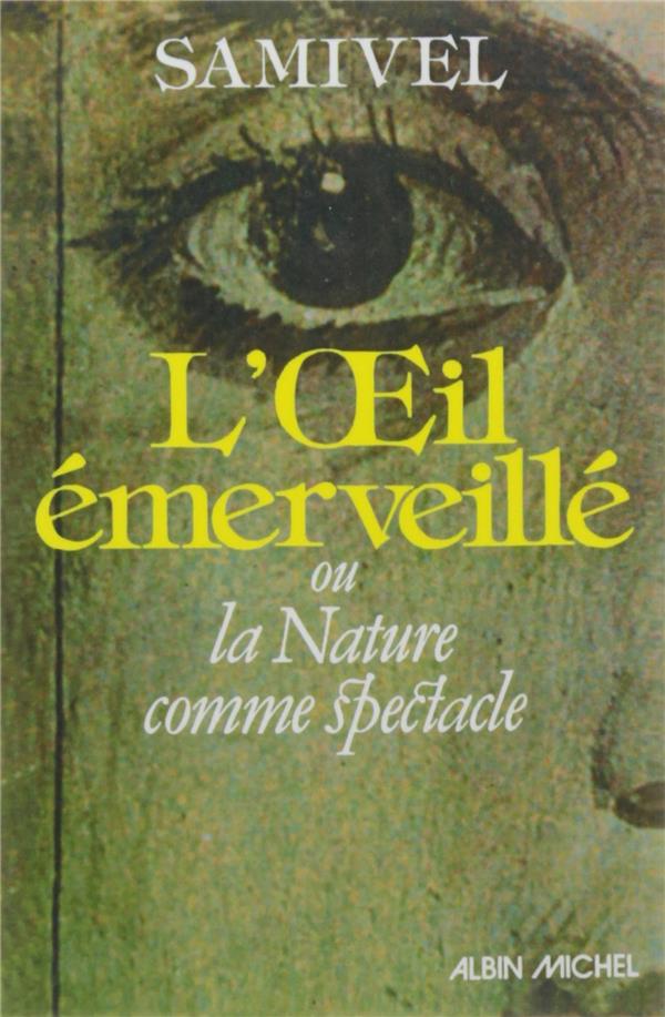 L'Oeil émerveillé : ou la Nature comme spectacle