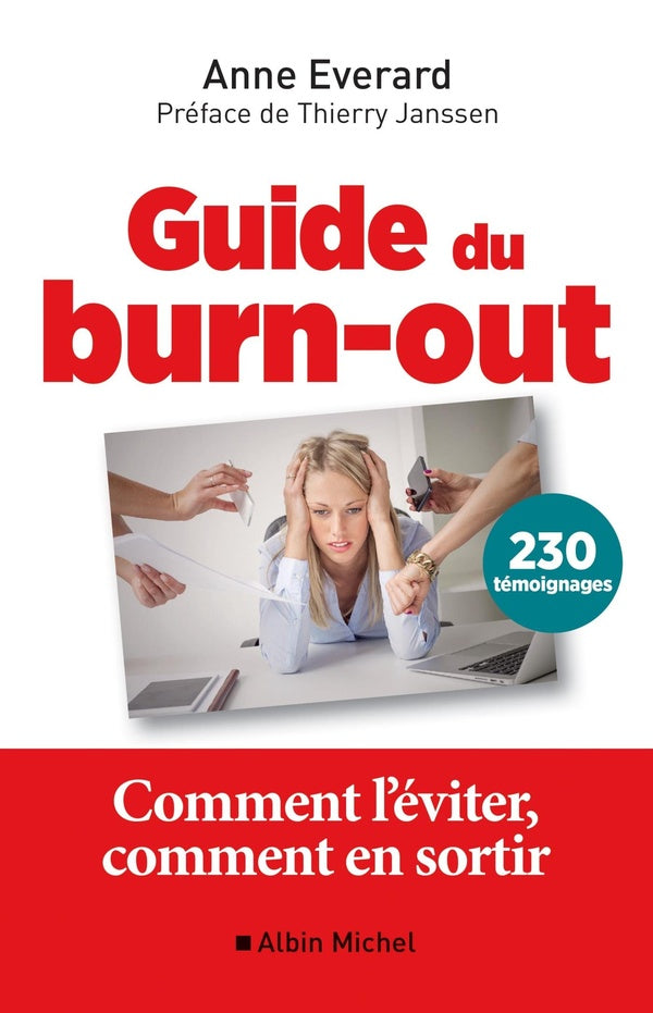Guide du burn-out ; comment l'éviter, comment en sortir