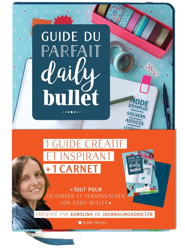 Guide parfait du daily bullet ; 1 guide créatif et inspirant + 1 carnet