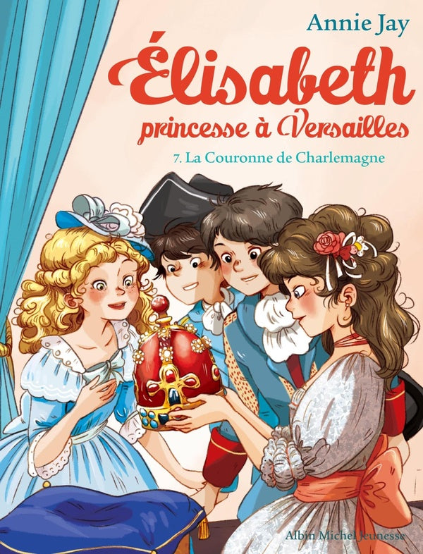 Elisabeth, princesse à Versailles Tome 7 : la couronne de Charlemagne