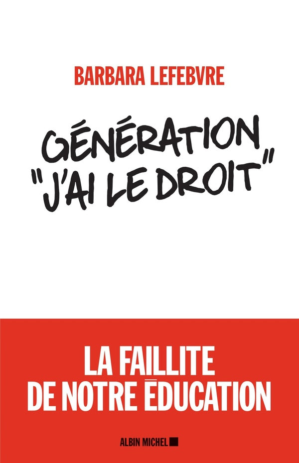 Génération "j'ai le droit" ; la faillite de notre éducation