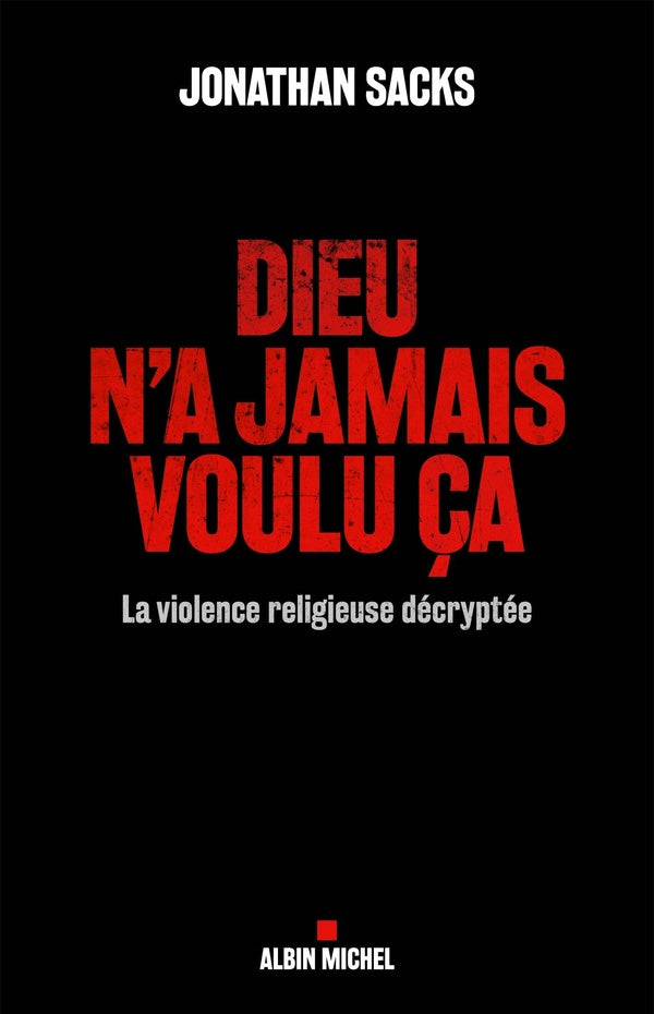 Dieu n'a jamais voulu ça ; la violence religieuse décryptée