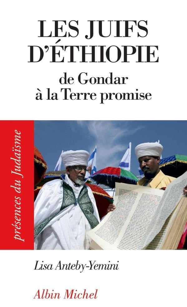 Les juifs d'Ethiopie ; de Gondar à la Terre promise