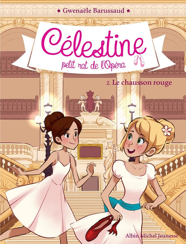 Célestine, petit rat de l'Opéra Tome 2 : le chausson rouge