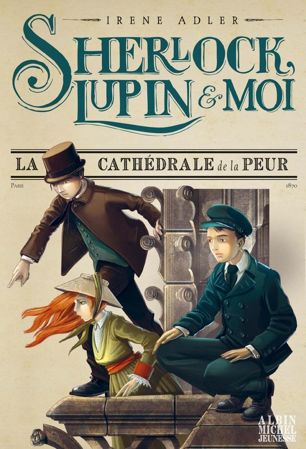 Sherlock, Lupin & moi Tome 4 : la cathédrale de la peur