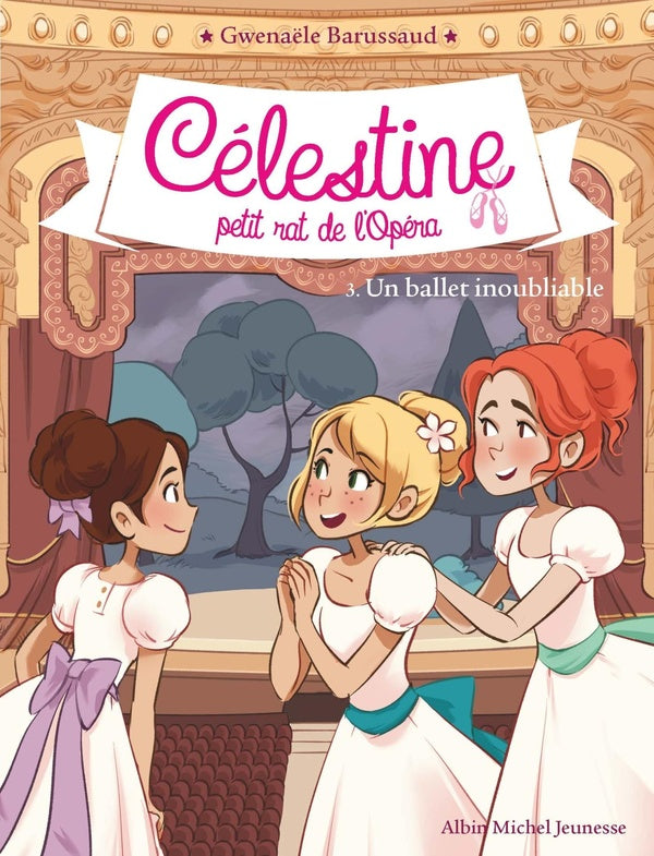 Célestine, petit rat de l'Opéra Tome 3 : un ballet inoubliable