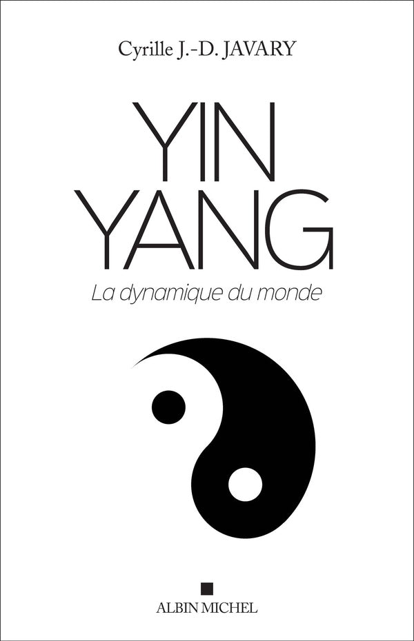 Yin yang ; la dynamique du monde