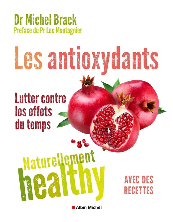 Les anti-oxydants ; naturellement healthy