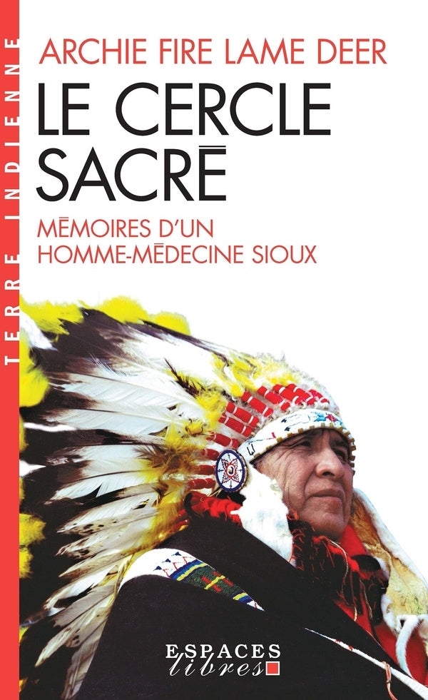 Le cercle sacré ; mémoires d'un homme-médecine sioux