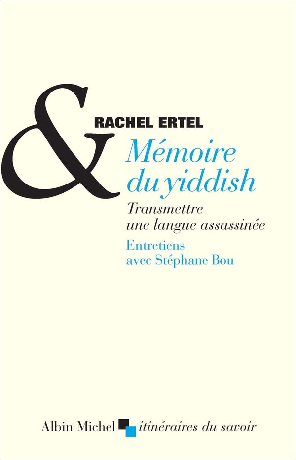 Mémoire du yiddish ; transmettre une langue assassinée ; entretiens avec Stéphane Bou