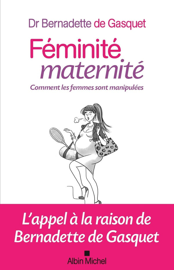 Féminité, maternité ; comment les femmes sont manipulées