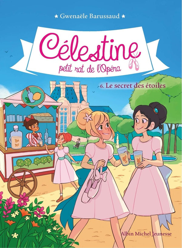 Célestine, petit rat de l'Opéra Tome 6 : le secret des étoiles