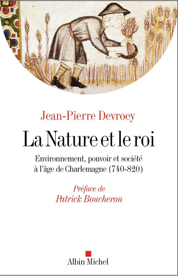 La nature et le roi ; environnement, pouvoir et société à l'âge de Charlemagne (740-820)