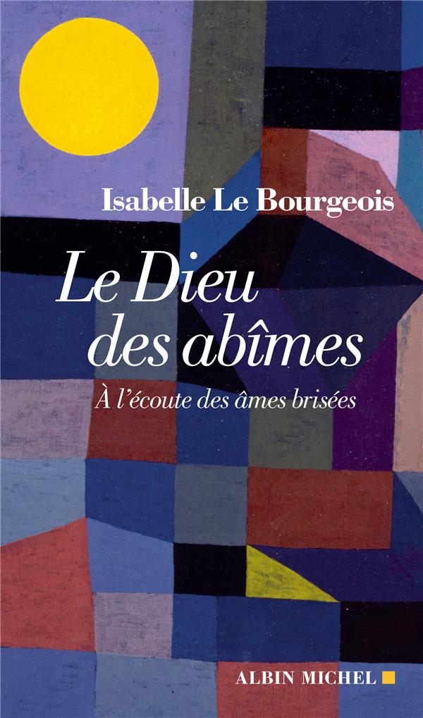 Le dieu des abîmes ; à l'écoute des âmes brisées