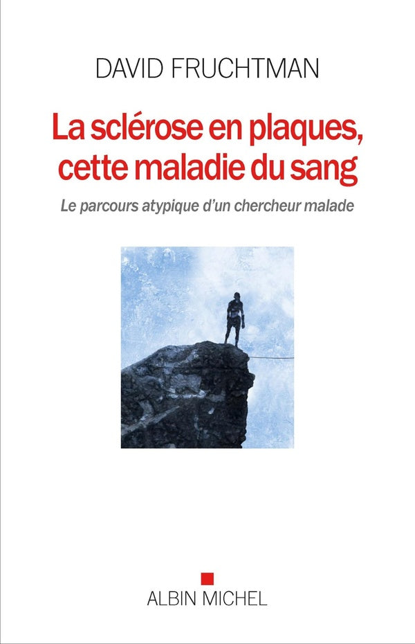 La sclérose en plaques, cette maladie du sang ; le parcours atypique d'un chercheur malade