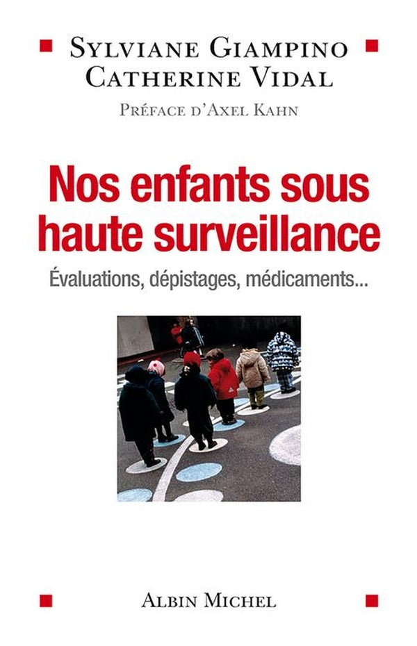 Nos enfants sous haute surveillance : Evaluations, dépistages, médicaments...
