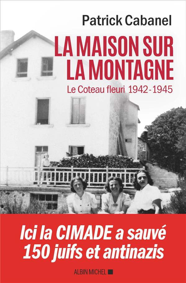 La maison sur la montagne ; le Coteau-fleuri, 1942-1945