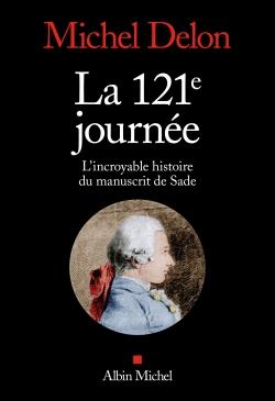La 121e journée ; l'incroyable histoire du manuscrit de Sade