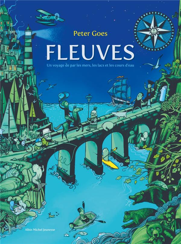 Fleuves ; un voyage de par les mers, les lacs et les cours d'eau