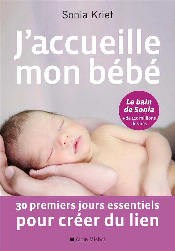 J'accueille mon bebe - 30 premiers jours essentiels pour creer du lien
