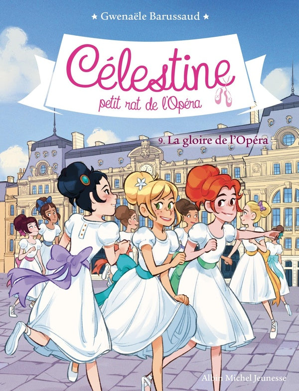Célestine, petit rat de l'Opéra Tome 9 : la gloire de l'Opéra