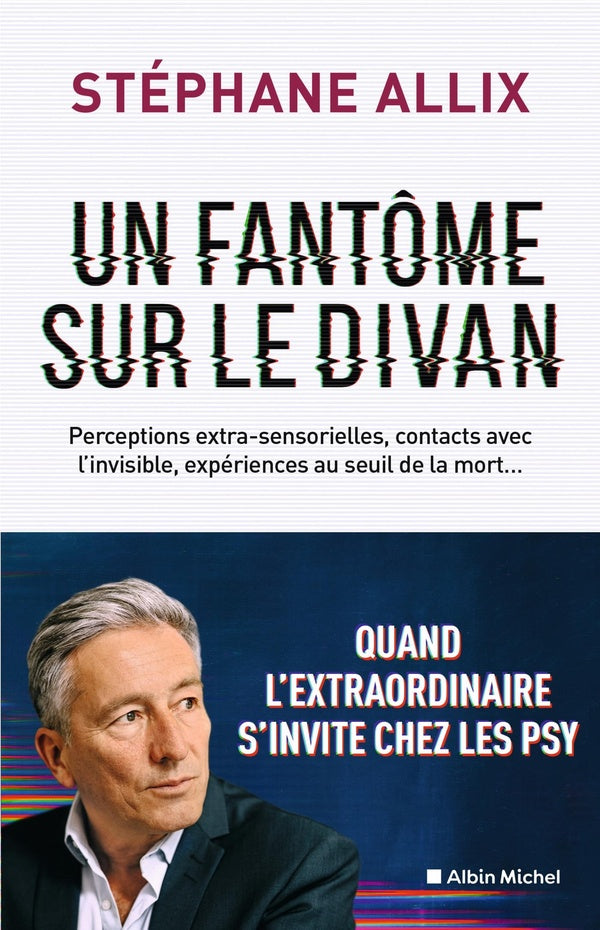 Un fantôme sur le divan : Quand l'extraordinaire s'invite chez les psy