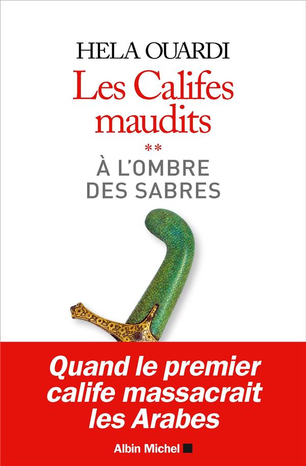 Les califes maudits Tome 2 ; à l'ombre des sabres