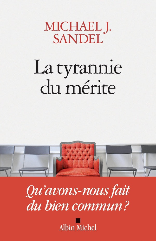 La tyrannie du mérite ; qu'avons-nous fait du bien commun ?