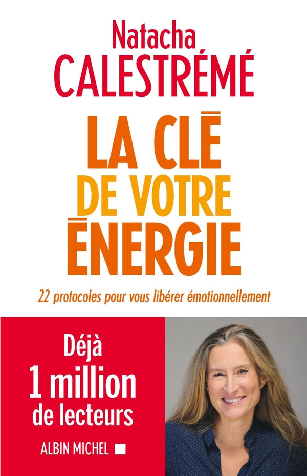La clé de votre énergie ; 22 protocoles pour vous libérer émotionnellement