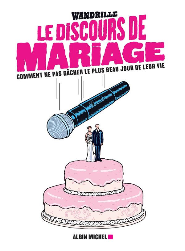 Le discours de mariage ; comment ne pas gâcher le plus beau jour de leur vie