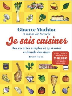 Je sais cuisiner  ; des recettes simples et épatantes en bande dessinée