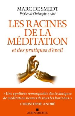 Les racines de la méditation ; et des pratiques d'éveil