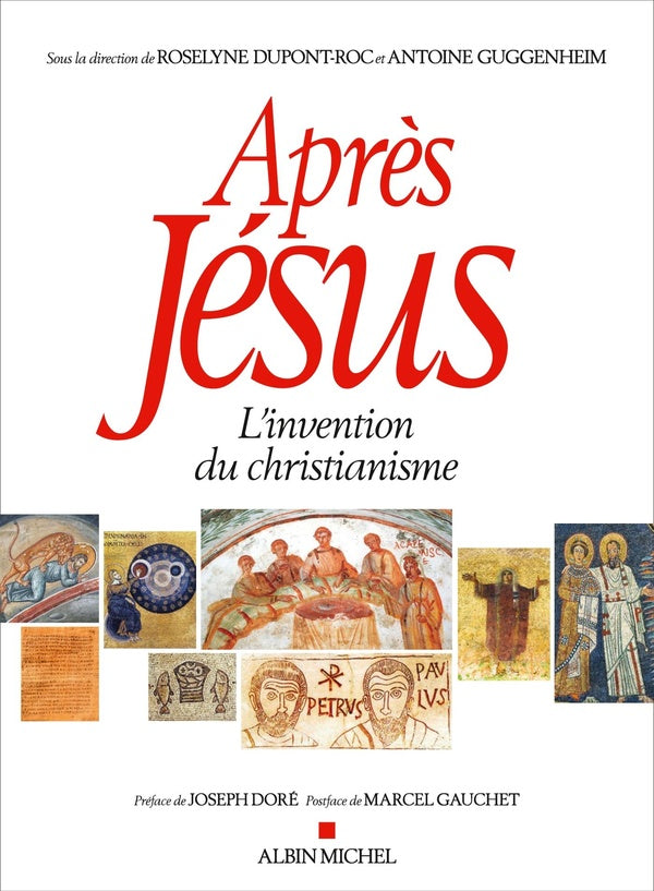 Après Jésus ; l'invention du christianisme