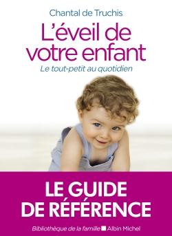 L'éveil de votre enfant ; le tout-petit au quotidien (édition 2020)